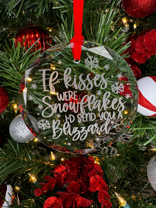 If Kisses were Snowflakes, I'd Send you a Blizzard Ornament