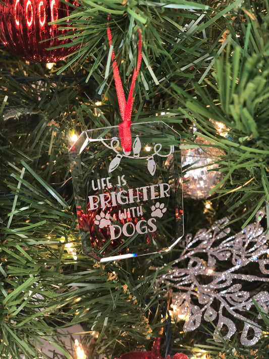 Life is Brighter with Dogs Ornament